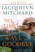 No Time to Wave Goodbye: A Novel (Cappadora Family Series Book 2) (English Edition)