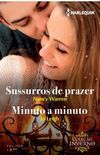 SUSSURROS DE PRAZER + MINUTO A MINUTO