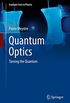 Quantum Optics: Taming the Quantum (Graduate Texts in Physics) (English Edition)