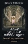 Those Terrible Middle Ages