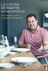 La cocina de Martn Berasategui: 100 recetas para compartir en familia (Spanish Edition)