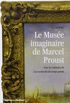 Muse imaginaire de Marcel Proust (Le): Tous les tableaux de A la recherche du
