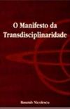 O Manifesto da Transdisciplinaridade