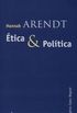 Hannah Arendt: Ética & Política