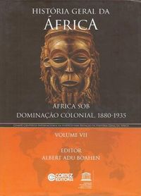 Histria Geral da frica - Volume VII: frica Sob Dominao Colonial, 1880-1935