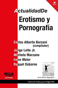 Actualidad de erotismo y pornografa (Fichas para el siglo XXI n 35) (Spanish Edition)