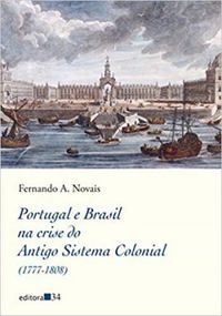 Portugal e Brasil na crise do Antigo Sistema Colonial