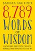 8,789 Words of Wisdom: Proverbs, Precepts, Maxims, Adages, and Axioms to Live By (English Edition)