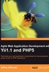 Agile Web Application Development with Yii1.1 and PHP5 (English Edition)