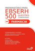 Preparatrio para EBSERH Farmcia - 500 Questes Comentadas