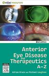 Anterior Eye Disease and Therapeutics A-Z - E-Book (English Edition)