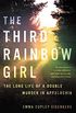 The Third Rainbow Girl: The Long Life of a Double Murder in Appalachia (English Edition)