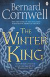 The Winter King: A Novel of Arthur (The Warlord Chronicles Book 1) (English Edition)