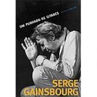 Serge Gainsbourg - Um punhado de gitanes 