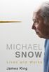 Michael Snow: Lives and Works