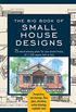 Big Book of Small House Designs: 75 Award-Winning Plans for Your Dream House, 1,250 Square Feet or Less (English Edition)