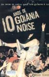 10 anos de Goinia Noise