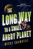 The Long Way To a Small, Angry Planet