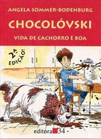 Chocolvski - Vida de Cachorro  Boa