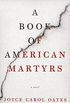A Book of American Martyrs: A Novel (English Edition)