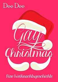 Gay Christmas: Eine Weihnachtsgeschichte (Club DT 2) (German Edition)