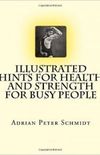 Illustrated Hints for Health and Strength for Busy People