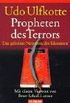 Propheten des Terrors: Das geheime Netzwerk der Islamisten