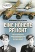 Eine hhere Pflicht: Wie ein deutscher Pilot seinem amerikanischen Feind im Zweiten Weltkrieg das Leben schenkte (German Edition)
