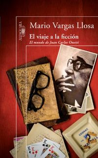 El viaje a la ficcin: El mundo de Juan Carlos Onetti (Spanish Edition)