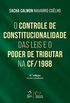 O Controle de Constitucionalidade das Leis e o Poder de Tributar na Constituio de 1988