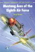Mustang Aces of the Eighth Air Force (Aircraft of the Aces Book 1) (English Edition)