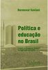 Poltica e Educao no Brasil: o Papel do Congresso Nacional na Legislao do Ensino