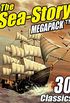The Sea-Story Megapack: 30 Classic Nautical Works (English Edition)