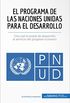 El Programa de las Naciones Unidas para el Desarrollo: Una red mundial de desarrollo al servicio del progreso humano (Cultura econmica) (Spanish Edition)