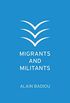 Migrants and Militants (English Edition)