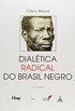 Dialtica Radical Do Brasil Negro