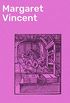 Margaret Vincent: A Novel (English Edition)