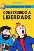 Construindo a Liberdade - As aventuras de Tintin