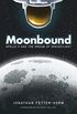 Moonbound: Apollo 11 and the Dream of Spaceflight (English Edition)