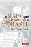 O Mapa que Inventou o Brasil