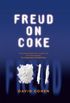 Freud on Coke (English Edition)