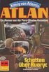 Atlan 395: Schatten ber Ruoryc: Atlan-Zyklus "Knig von Atlantis" (Atlan classics) (German Edition)