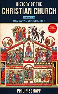 History of the Christian Church, Vol. 4
