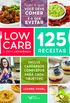 Low Carb - A dieta cetognica: 125 receitas