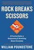 Rock Breaks Scissors: A Practical Guide to Outguessing and Outwitting Almost Everybody (English Edition)