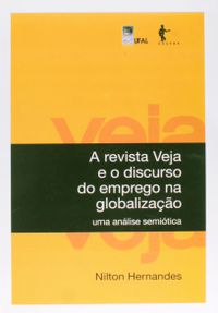 Revista Veja E O Discurso Do Emprego Na Globalizacao, A - Uma Analise