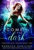 Come, the Dark: A New Adult Paranormal Romance Novel (The Forever Girl Series Book 2) (English Edition)