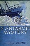 An Antarctic Mystery (Illustrated) (English Edition)