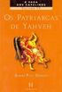 A Saga dos Capelinos - Os patriarcas de Yahveh