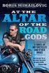 At the Altar of the Road Gods: Stories of motorcycles and other drugs (English Edition)